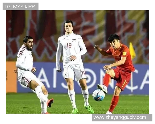 叙利亚与中国友谊赛前瞻分析双方球队实力与战术对比